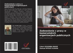Cover-Bild zum Titel 'Zadowolenie z pracy w kameru¿skich organizacjach publicznych' von 'Liboir Essomba Bikoe, Samuel Nyock Ilouga'