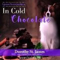 Cover-Bild zum Titel 'In Cold Chocolate Lib/E' von 'Dorothy St James'