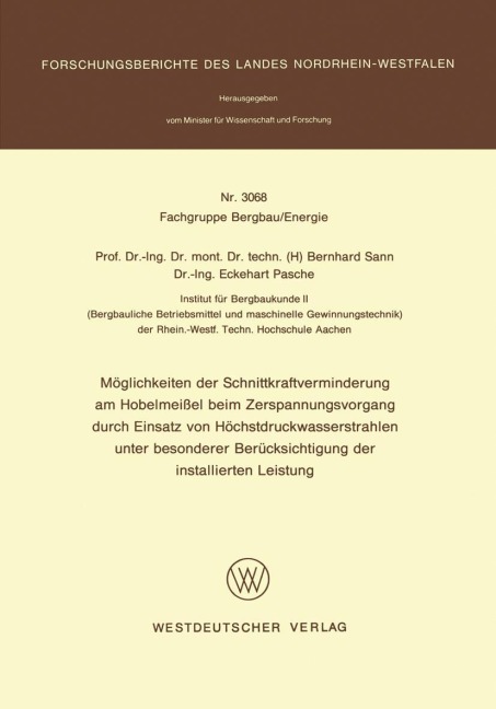 Möglichkeiten der Schnittkraftverminderung am Hobelmeißel beim Zerspanungsvorgang durch Einsatz von Höchstdruckwasserstrahlen unter besonderer Berücksichtigung der installierten Leistung - Bernhard Sann