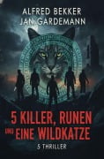 Cover-Bild zum Titel '5 Killer, Runen und eine Wildkatze: 5 Thriller' von 'Alfred Bekker, Jan Gardemann'