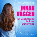 Cover-Bild zum Titel 'Innan väggen: en upplyftande bok om utmattning' von 'Anna Voltaire'