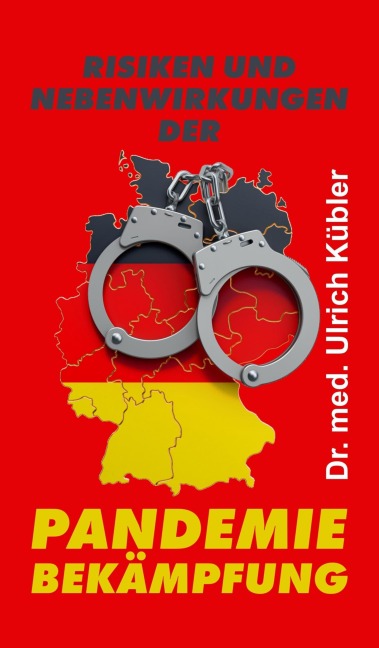 Risiken und Nebenwirkungen der Pandemiebekämpfung - Ulrich Kübler