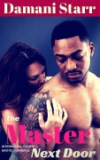 Cover-Bild zum Titel 'The Master Next Door: An Interracial, Cuckold Erotic Romance' von 'Damani Starr'