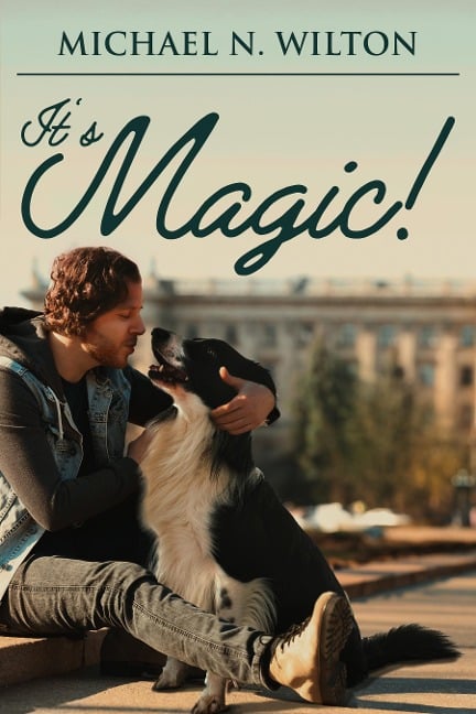 It's Magic! - Michael N. Wilton
