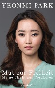 Cover-Bild zum Titel 'Mut zur Freiheit' von 'Yeonmi Park'