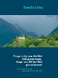 Cover-Bild zum Titel 'Frage nicht, was die Welt DIR geben kann, frage, was DU der Welt geben kannst!' von 'Tayala Léha'