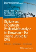 Cover-Bild zum Titel 'Digitale und KI-gestützte Produktivitätsanalyse im Bauwesen - Der smarte Einstieg für KMU' von 'Michael Bühler, Lothar Köhler, Konrad Nübel, Pia Hollenbach, Thorsten Jelinek'