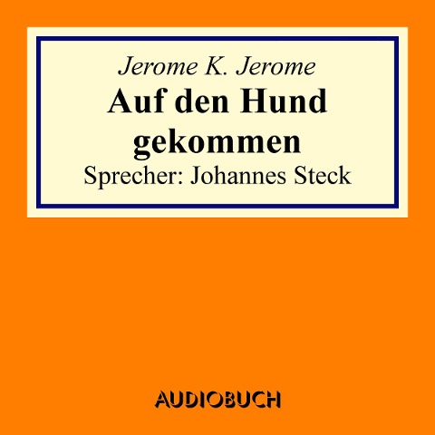 Auf den Hund gekommen - Jerome K. Jerome