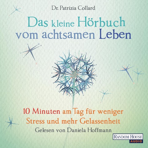 Das kleine Hör-Buch vom achtsamen Leben - Patrizia Collard
