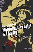 Cover-Bild zum Titel 'Mörderisches Spiel in Leipzig' von 'Uwe Schimunek'