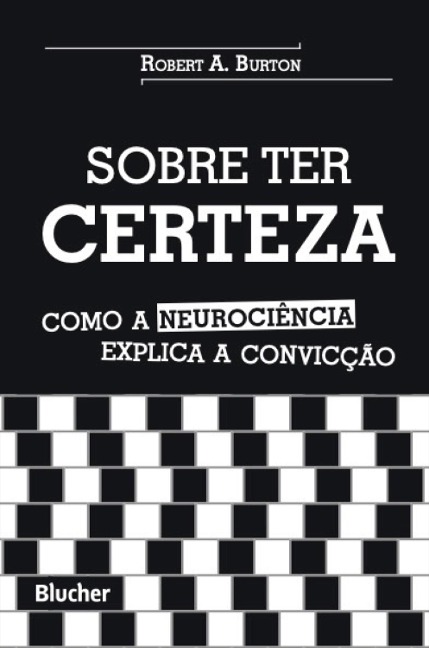 Sobre ter certeza - Robert A. Burton