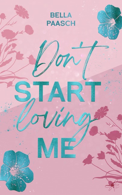 Don't Start Loving Me - Bella Paasch