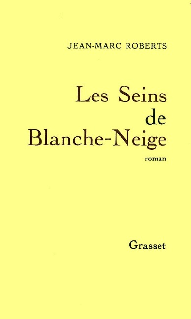 Les seins de Blanche-Neige - Jean-Marc Roberts