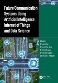 Cover-Bild zum Titel 'Future Communication Systems Using Artificial Intelligence, Internet of Things and Data Science' von ''