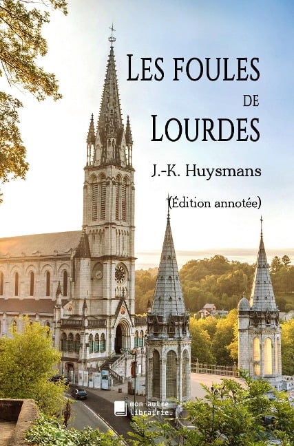 Les foules de Lourdes - Joris-Karl Huysmans