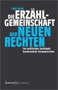 Cover-Bild zum Titel 'Die Erzählgemeinschaft der Neuen Rechten' von 'Felix Schilk'
