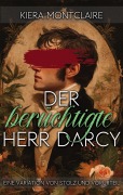 Cover-Bild zum Titel 'Der berüchtigte Herr Darcy: Eine Variation von Stolz und Vorurteil' von 'Kiera Montclaire'