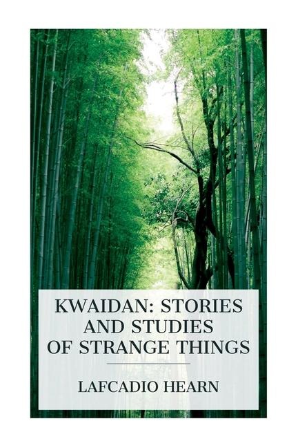 Kwaidan - Lafcadio Hearn