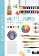 Cover-Bild zum Titel 'Grundlagenwerkstatt: Aquarellfarben richtig anwenden' von ''