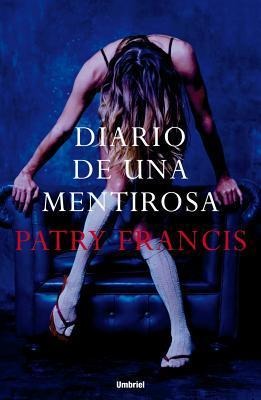 Diario de Una Mentirosa - Patry Francis