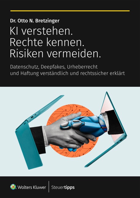 KI verstehen. Rechte kennen. Risiken vermeiden. - Otto N. Bretzinger