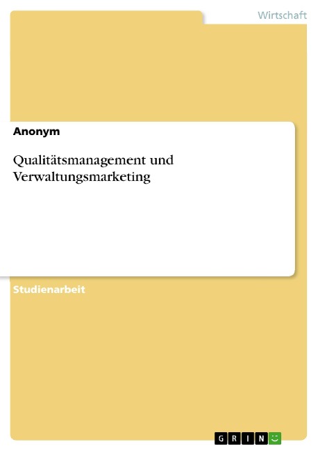 Qualitätsmanagement und Verwaltungsmarketing - 