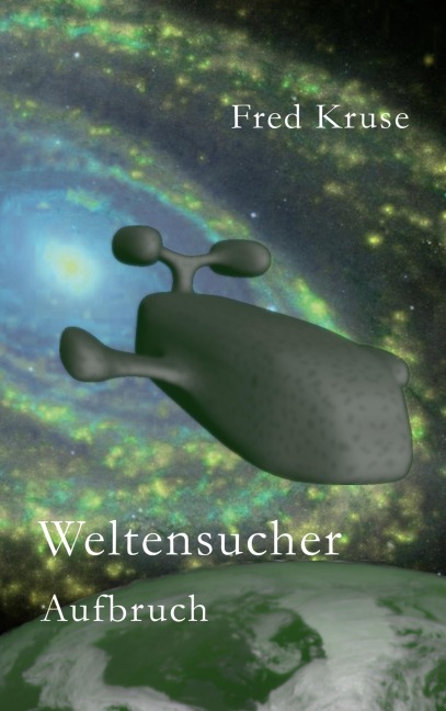 Weltensucher - Aufbruch (Band 1) - Fred Kruse