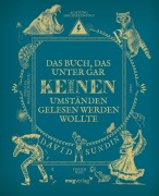 Cover-Bild zum Titel 'Das Buch, das unter gar keinen Umständen gelesen werden wollte' von 'David Sundin'