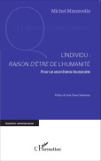 Cover-Bild zum Titel 'L'individu : raison d'être de l'humanité' von 'Michel Manavella'