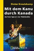 Mit dem Kanu durch Kanada - Dieter Kreutzkamp