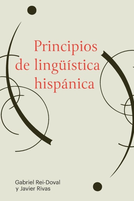 Principios de lingüística hispánica - Gabriel Rei-Doval, Javier Rivas
