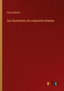 Cover-Bild zum Titel 'Das Blumenfest der englischen Arbeiter' von 'Georg Weerth'