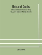 Cover-Bild zum Titel 'Notes and queries; A Medium of Intercommunication for Literary Men, General Readers (Fifth Series) (Volume IX)' von 'Unknown'