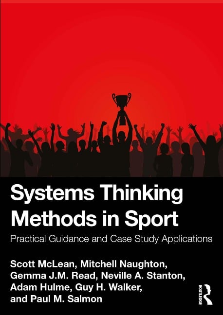 Systems Thinking Methods in Sport - Scott Mclean, Paul Salmon, Neville A. Stanton, Guy Walker, Mitchell Naughton