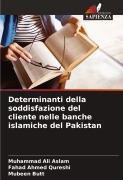 Cover-Bild zum Titel 'Determinanti della soddisfazione del cliente nelle banche islamiche del Pakistan' von 'Muhammad Ali Aslam, Fahad Ahmed Qureshi, Mubeen Butt'