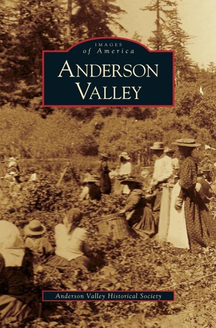 Anderson Valley - The Anderson Valley Historical Society