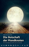 Cover-Bild zum Titel 'Die Botschaft der Mondknoten' von 'Uwe Sonnenschein'