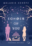 Cover-Bild zum Titel 'Echoes of You: Paranormal New Adult' von 'Melanie Schütz'