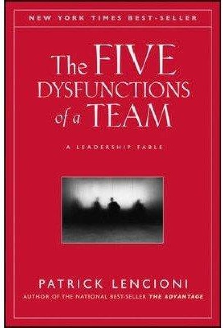 The Five Dysfunctions of a Team - Patrick Lencioni