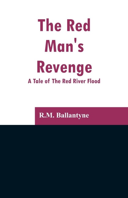 The Red Man's Revenge - R. M. Ballantyne