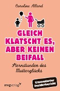 Cover-Bild zum Titel 'Gleich klatscht es, aber keinen Beifall' von 'Caroline Allard'