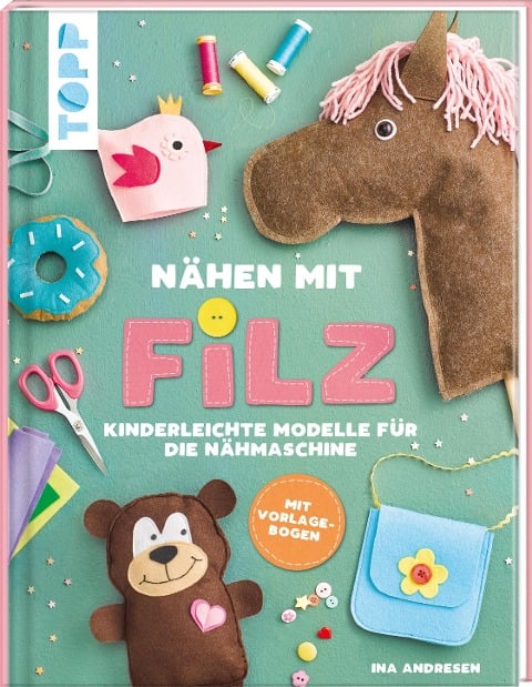 Nähen mit Filz - Ina Andresen