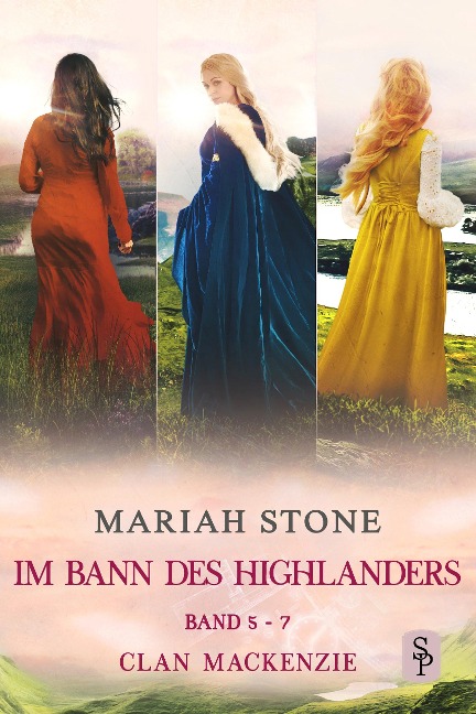 Im Bann des Highlanders Serie - Sammelband 2: Buch 5-7 (Clan Mackenzie) - Mariah Stone