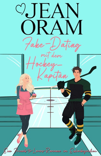 Fake-Dating mit dem Hockey-Kapitän - Jean Oram