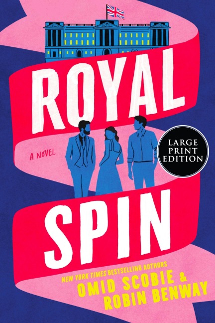 Royal Spin - Omid Scobie, Robin Benway