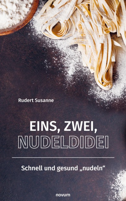 Eins, Zwei, Nudeldidei - Rudert Susanne