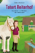 Cover-Bild zum Titel 'Tatort Reiterhof' von 'Bettina Wendland'