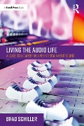 Cover-Bild zum Titel 'Living the Audio Life' von 'Brad Schiller'