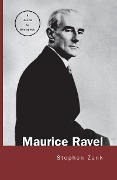 Cover-Bild zum Titel 'Maurice Ravel' von 'Stephen Zank'