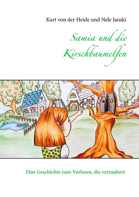 Samia und die Kirschbaumelfen - Kurt von der Heide, Nele Janski